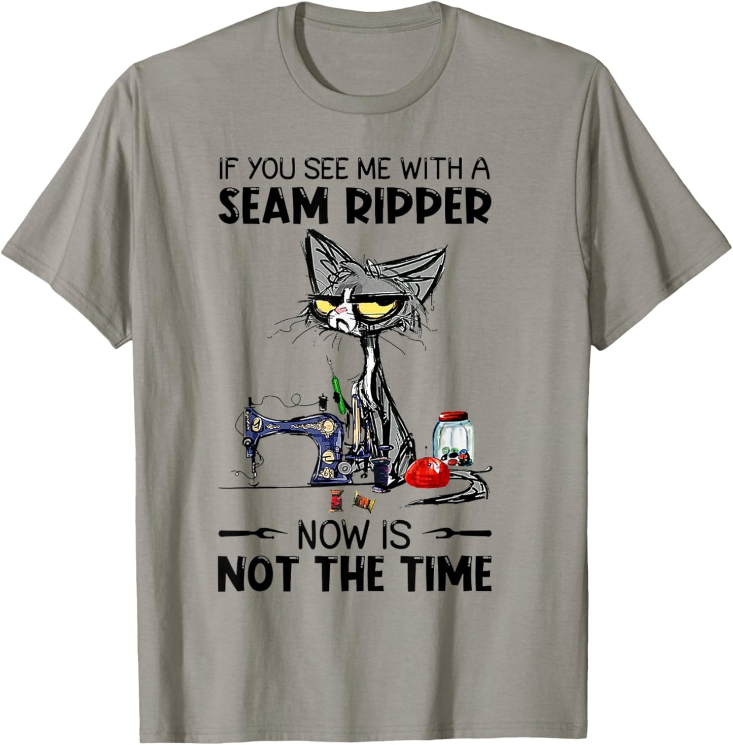 Cat Sewing If You See Me with A Seam Ripper T-Shirt - T-Shirt | Sand
