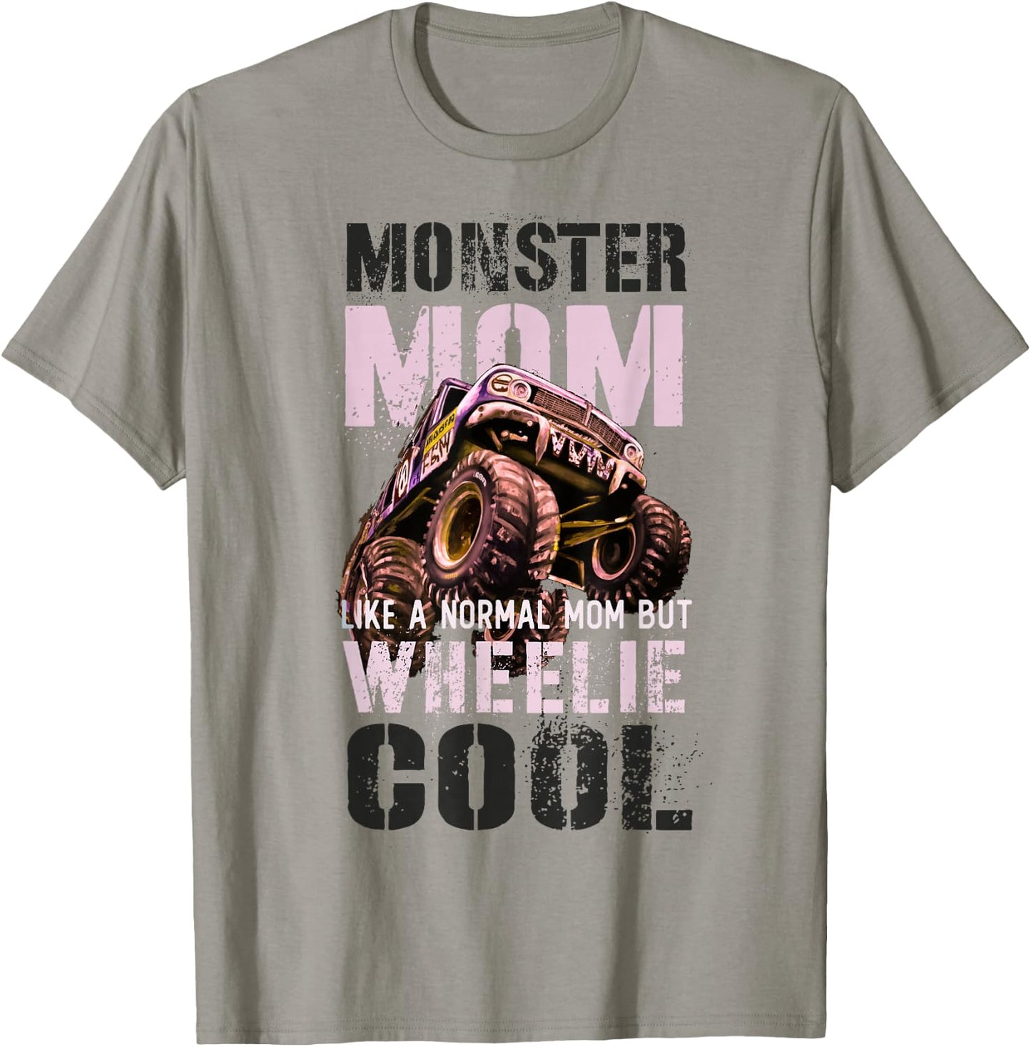 Funny MONSTER MOM Like Normal Mama But Wheelie Cool Mommy T-Shirt - T-Shirt | Sand