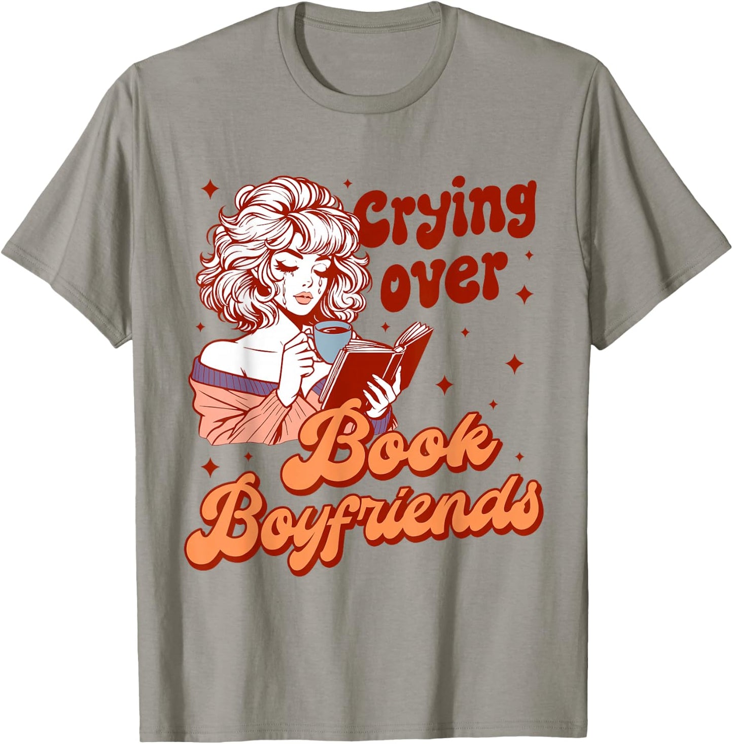 Reading Book Lover Bookish Crying Over Book Boyfriends T-Shirt - T-Shirt | Sand