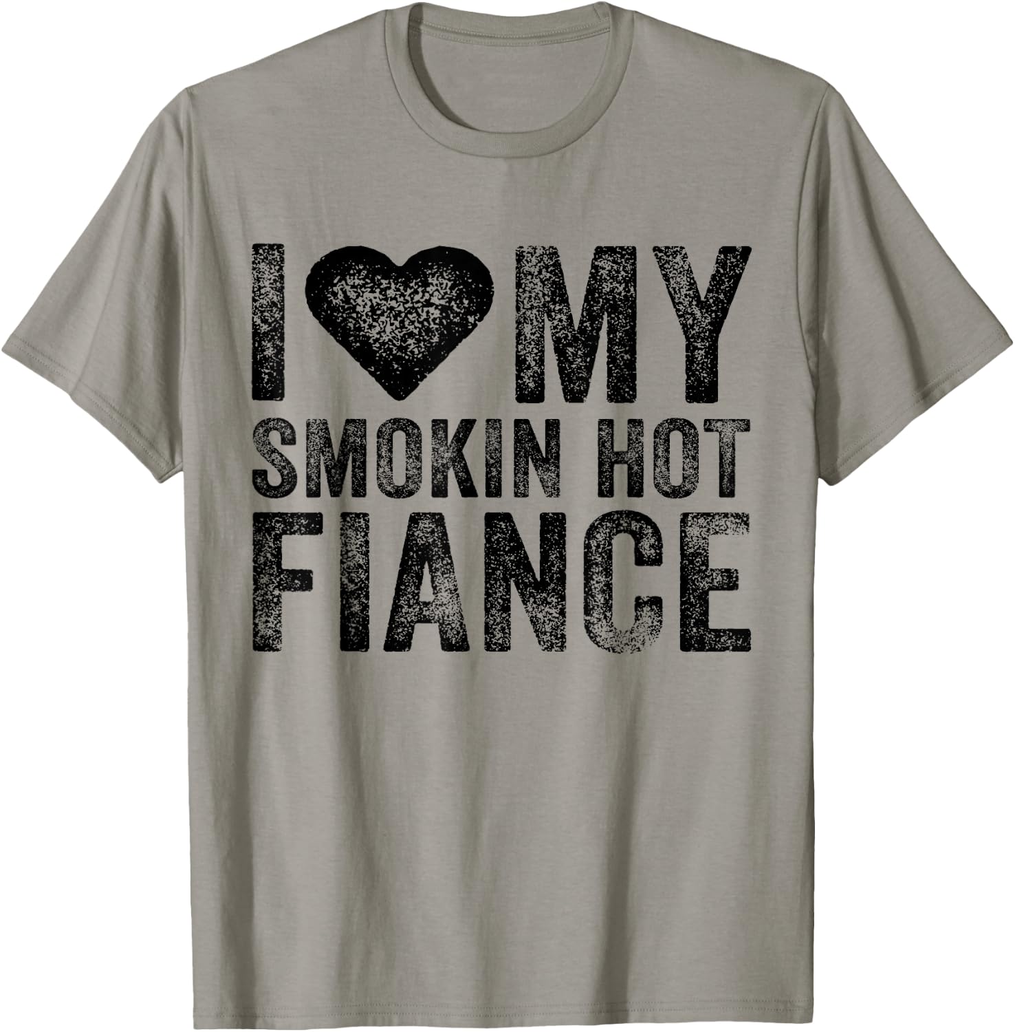 I Love My Smoking Hot Fiance Funny Fiancee Anniversary T-Shirt - T-Shirt | Sand