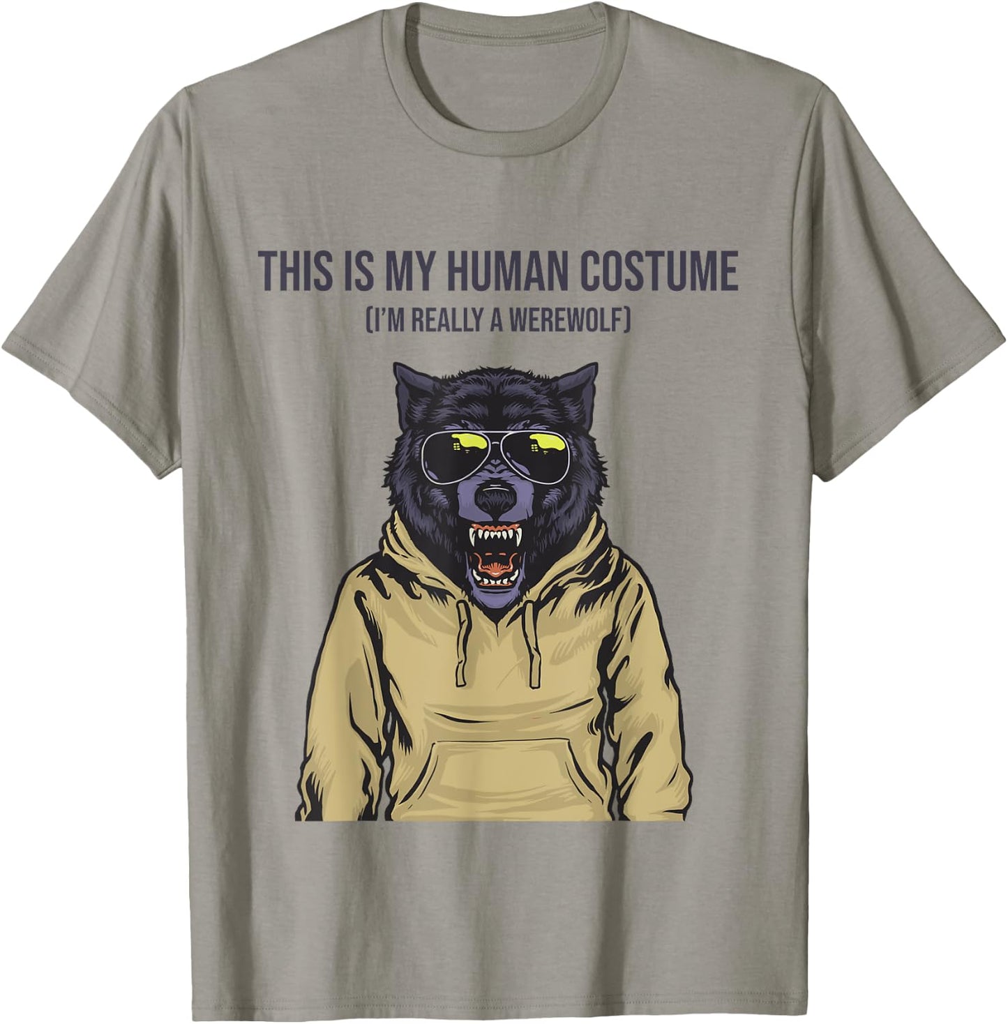 This is My Human Costume I'm Really a Werewolf in T-Shirt - T-Shirt | Sand