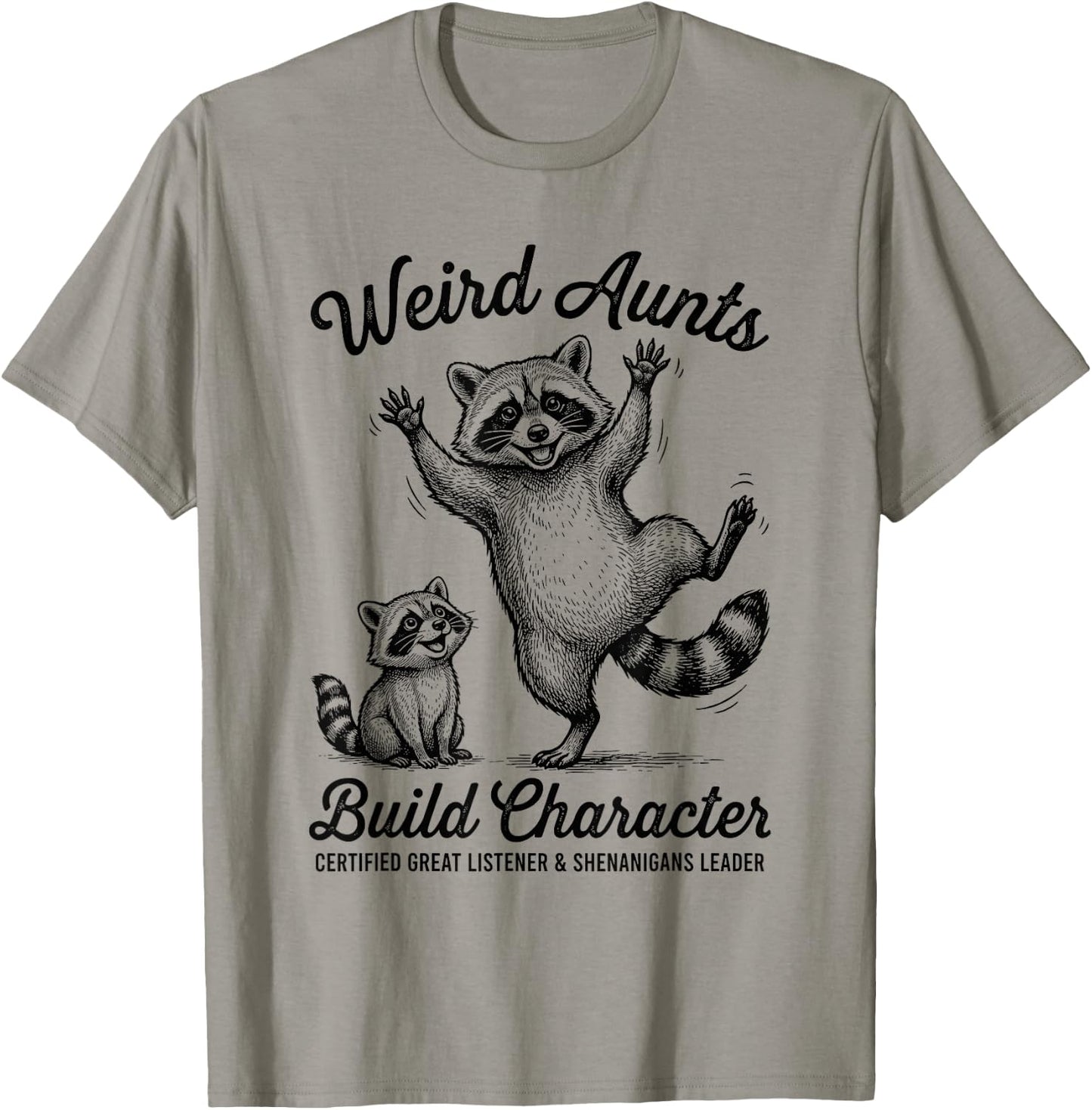 Weird Aunts Build Characters Funny Raccoon Auntie Design T-Shirt - T-Shirt | Sand