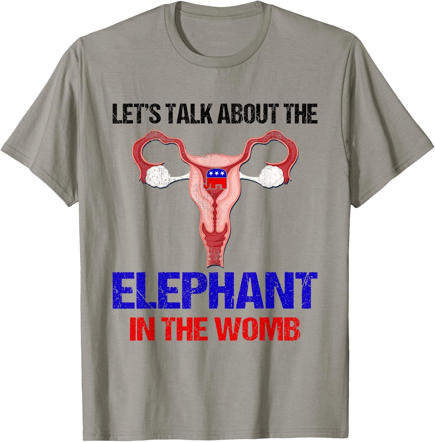 Let's Talk About The Elephant In The Womb T-Shirt - T-Shirt | Sand
