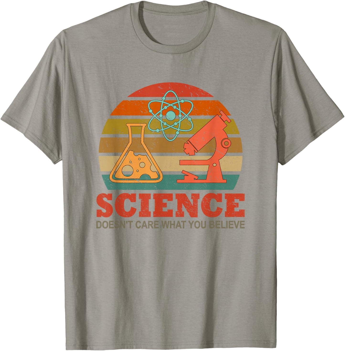 Science Doesn't Care What You Believe Funny Science Teacher T-Shirt - T-Shirt | Sand