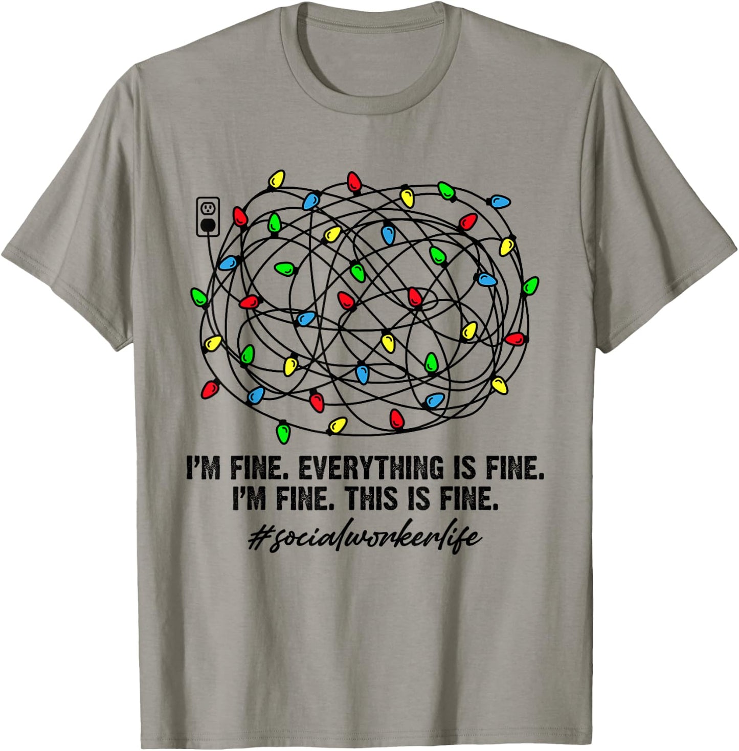 Social Worker Christmas Light I'm Fine Everything Is Fine T-Shirt - T-Shirt | Sand