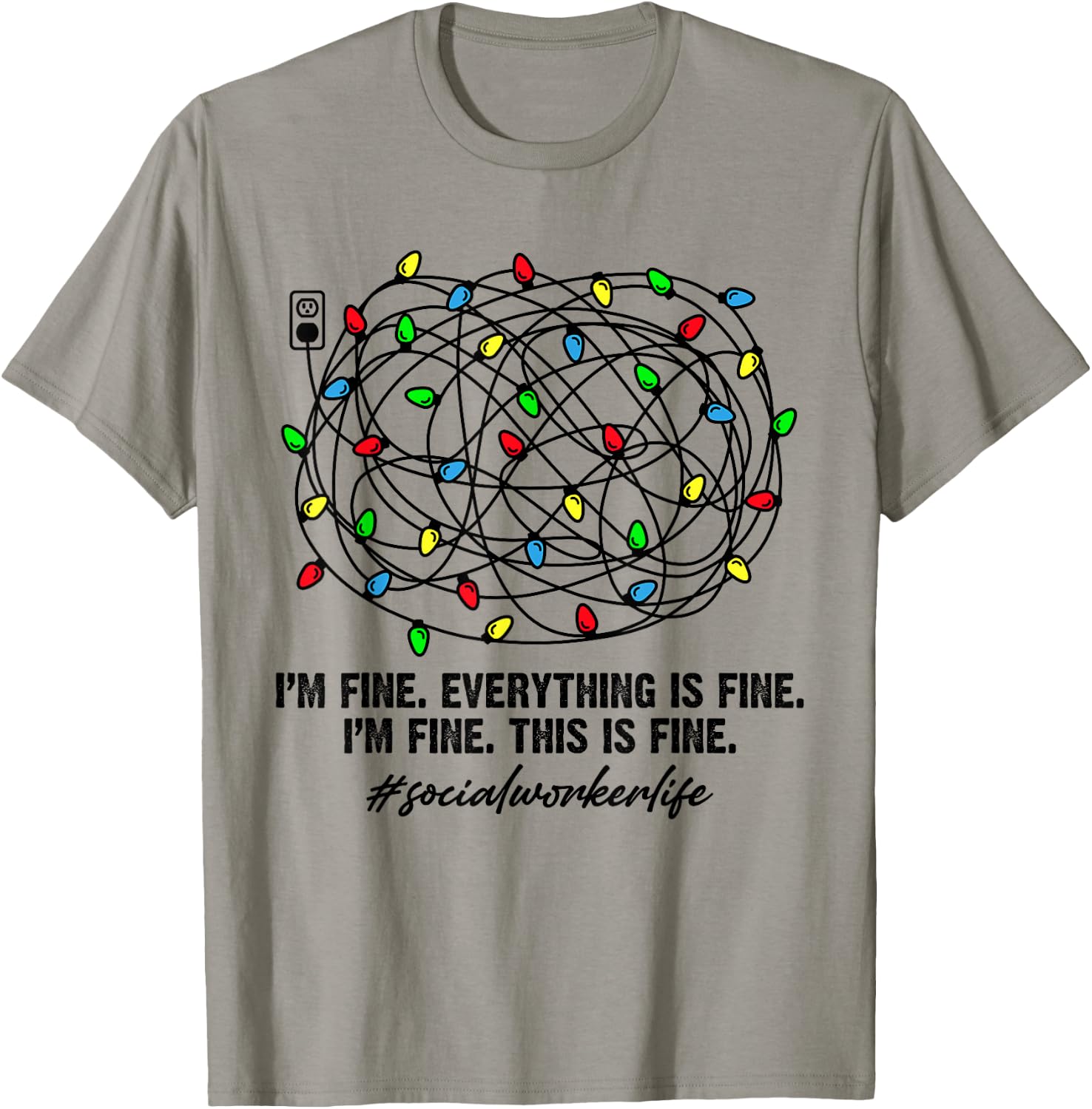 Social Worker Christmas Light I'm Fine Everything Is Fine T-Shirt - T-Shirt | Sand