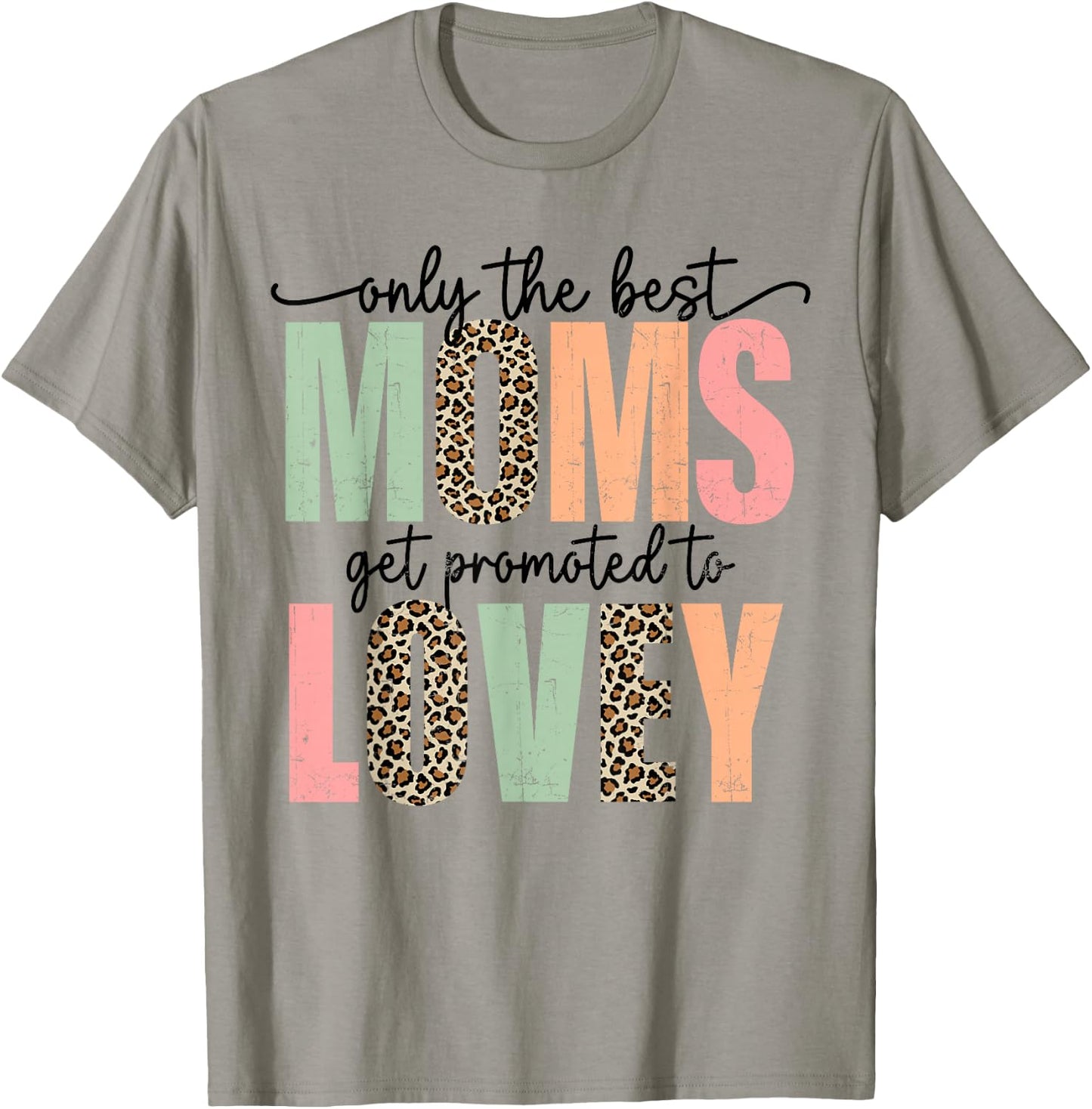Best Moms Get Promoted to LOVEY leopard mother's day T-Shirt - T-Shirt | Sand