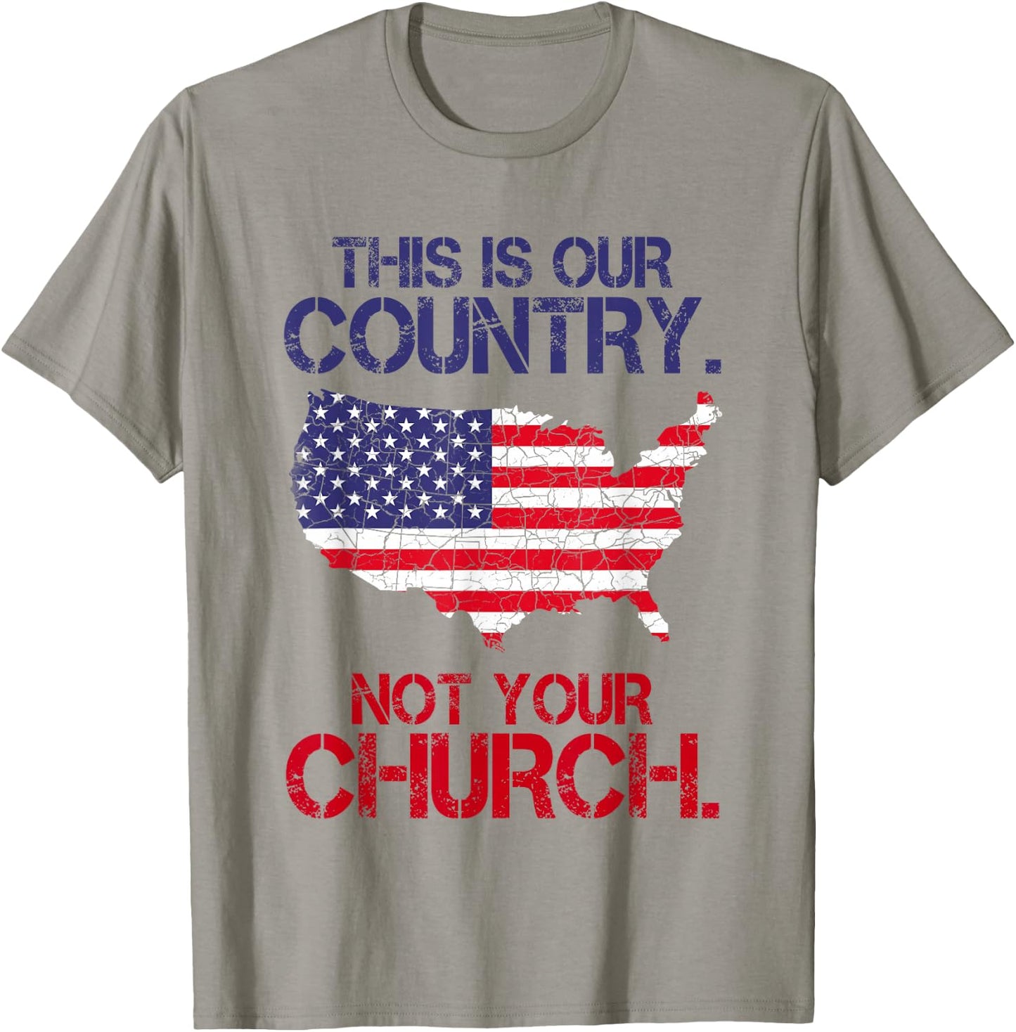 This Is Our Country Not Your Church American Map Flag T-Shirt - T-Shirt | Sand