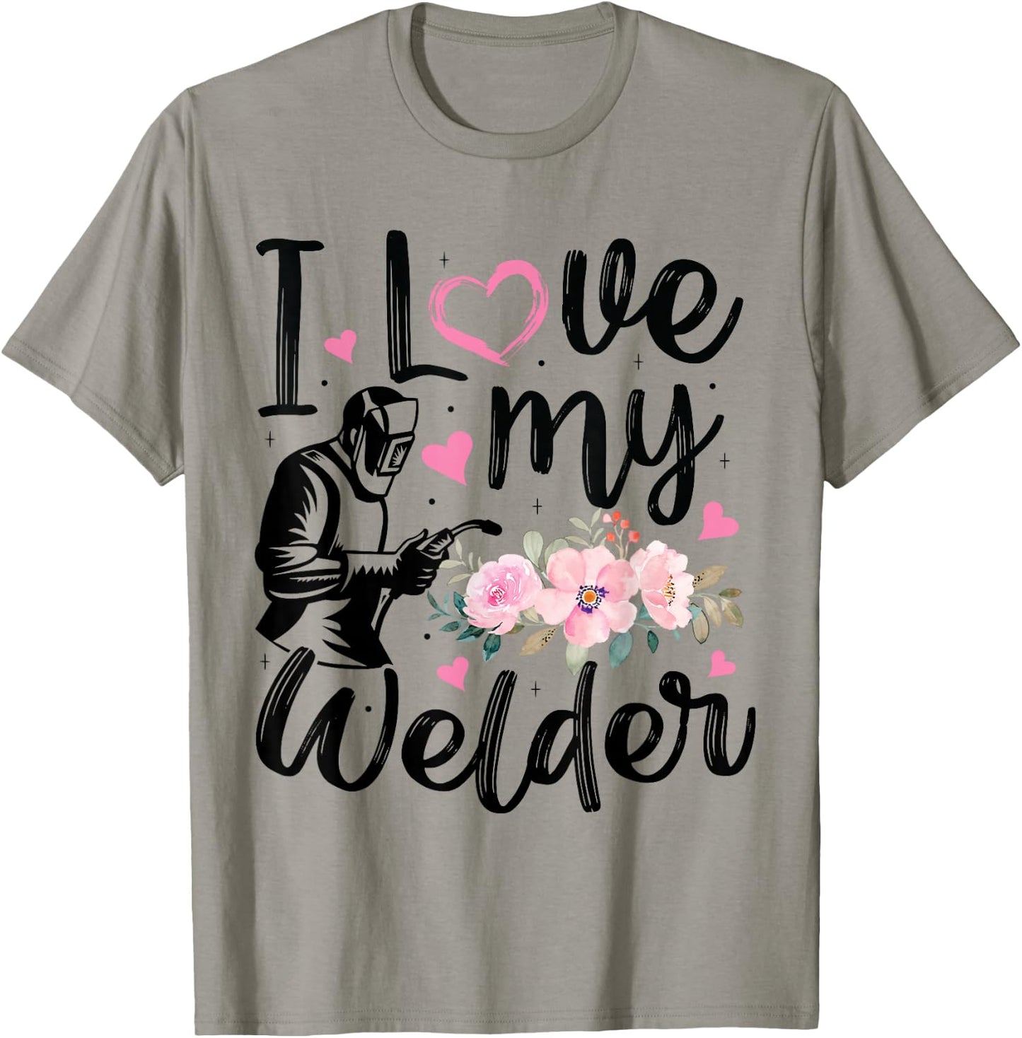 I Love My Welder Funny Welder Wife Girlfriend Women T-Shirt - T-Shirt | Sand