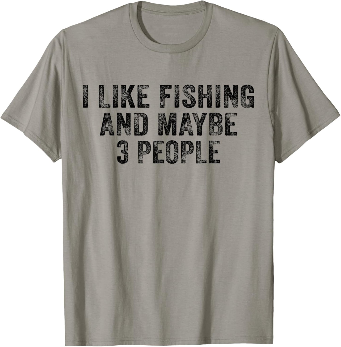 Funny I Like Fishing and Maybe 3 People Distressed Vintage T-Shirt - T-Shirt | Sand