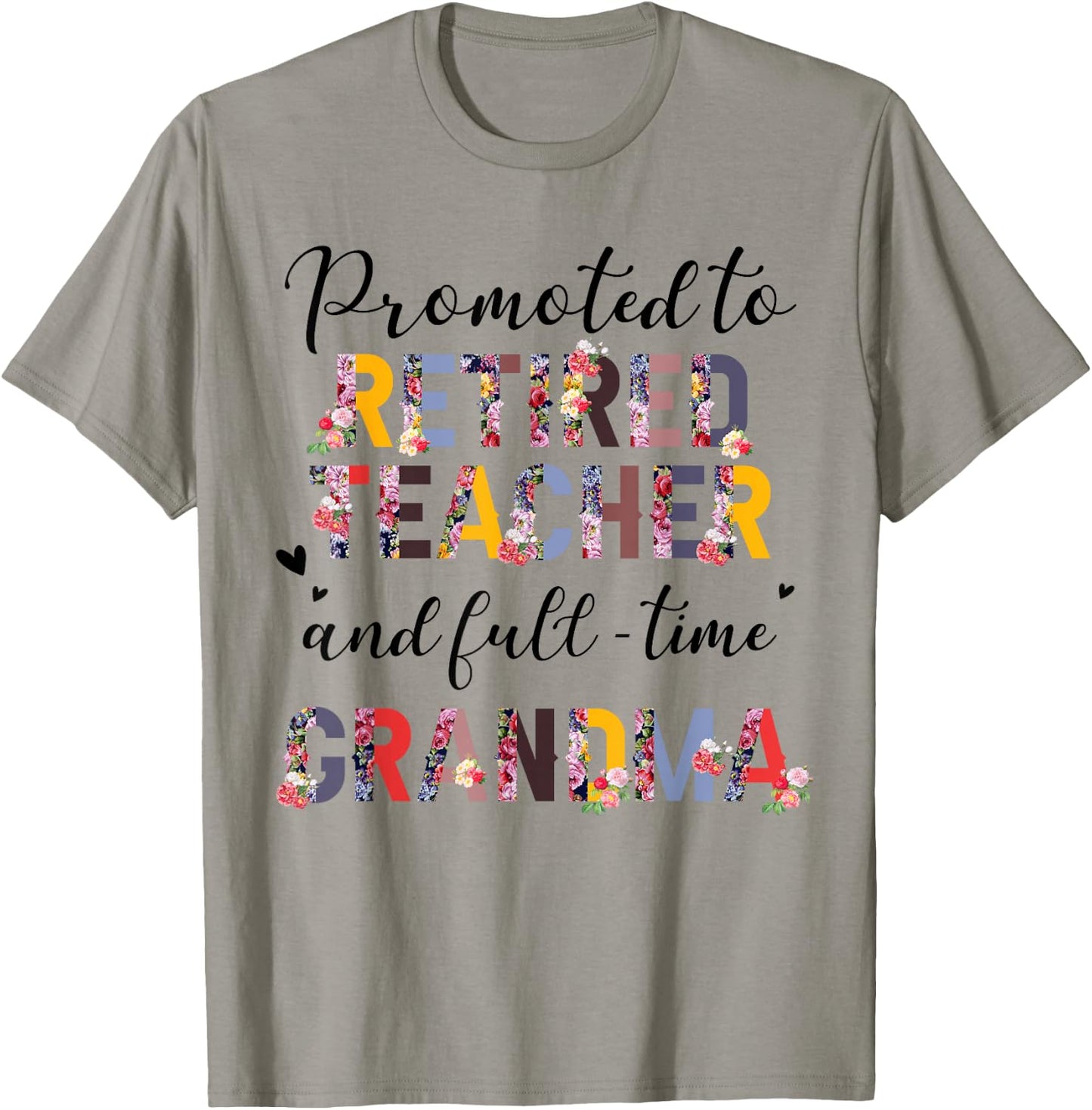 Promoted To Retired Teacher And Fulltime Grandma Floral T-Shirt - T-Shirt | Sand