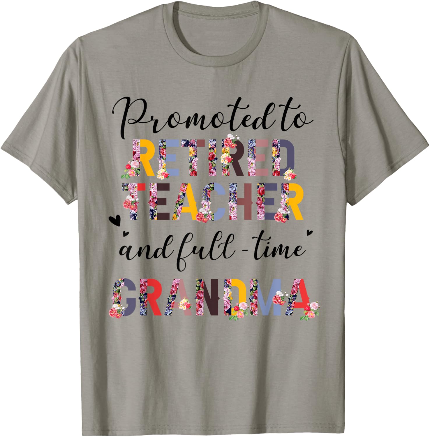 Promoted To Retired Teacher And Fulltime Grandma Floral T-Shirt - T-Shirt | Sand