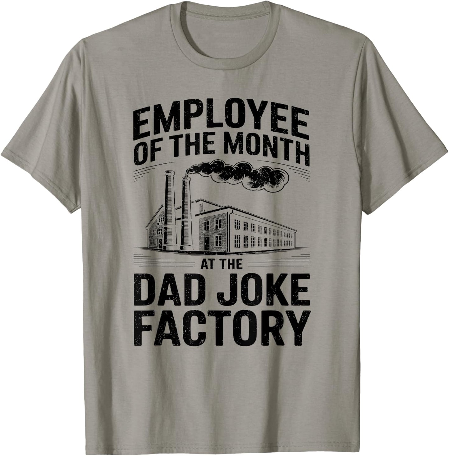 Employee of The Month At The Dad Joke Factory Humor T-Shirt - T-Shirt | Sand