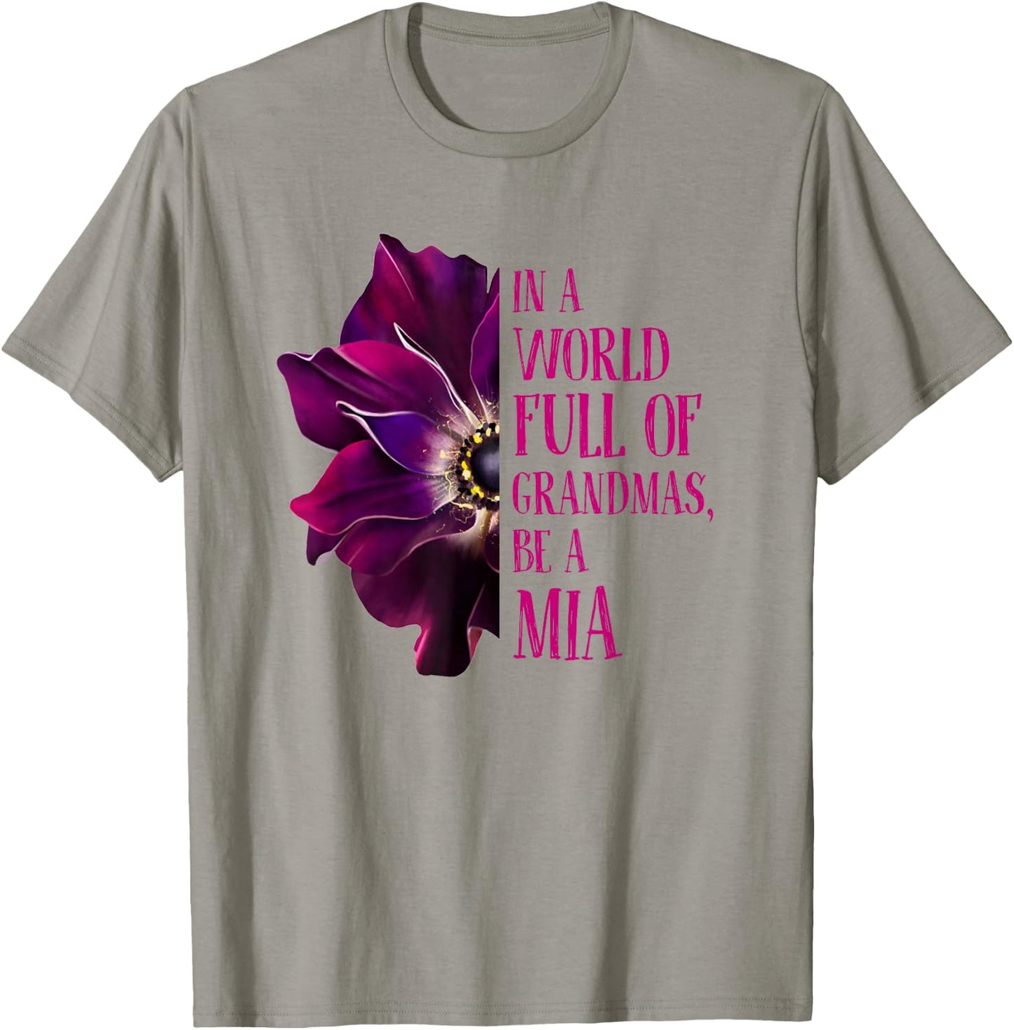 Anemone World Full Of Grandmas Be MIA Grandmas Gifts T-Shirt - T-Shirt | Sand