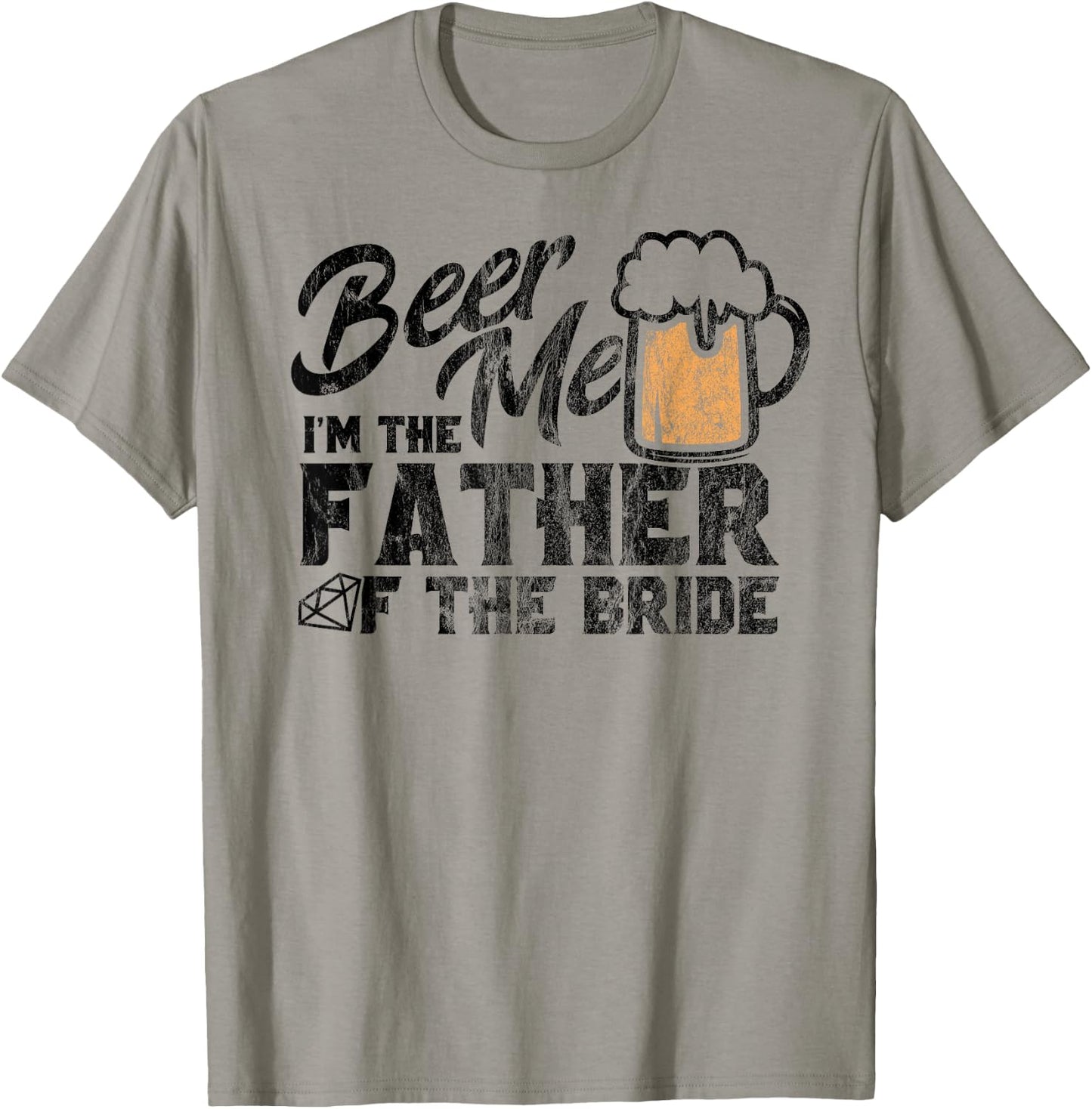 Wedding T Shirt for Dad of Bride Beer Me Father of the Bride T-Shirt - T-Shirt | Sand