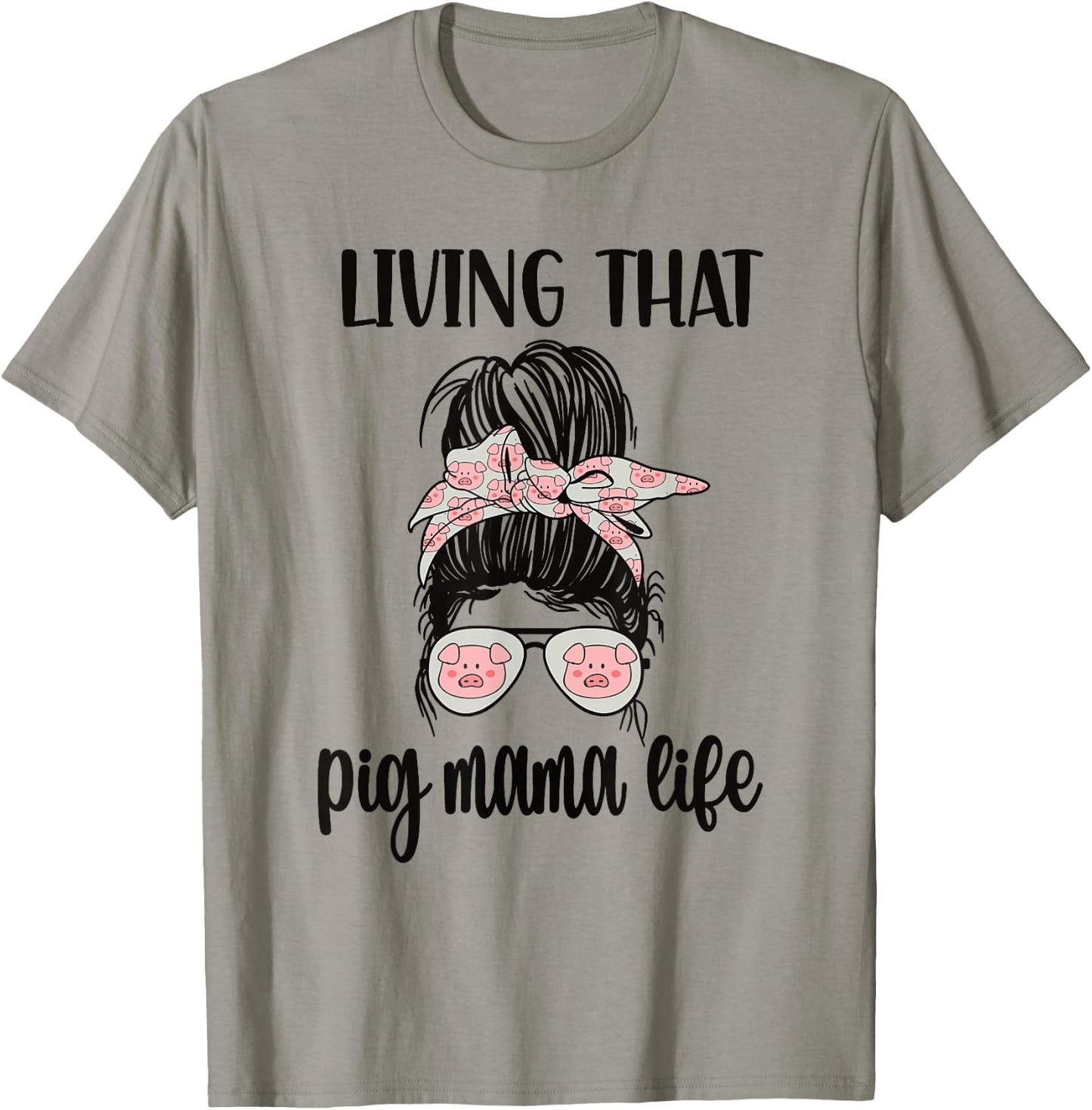 Living That Pig Mama Life Pig Lover Pig Mom Pig Farmer T-Shirt - T-Shirt | Sand