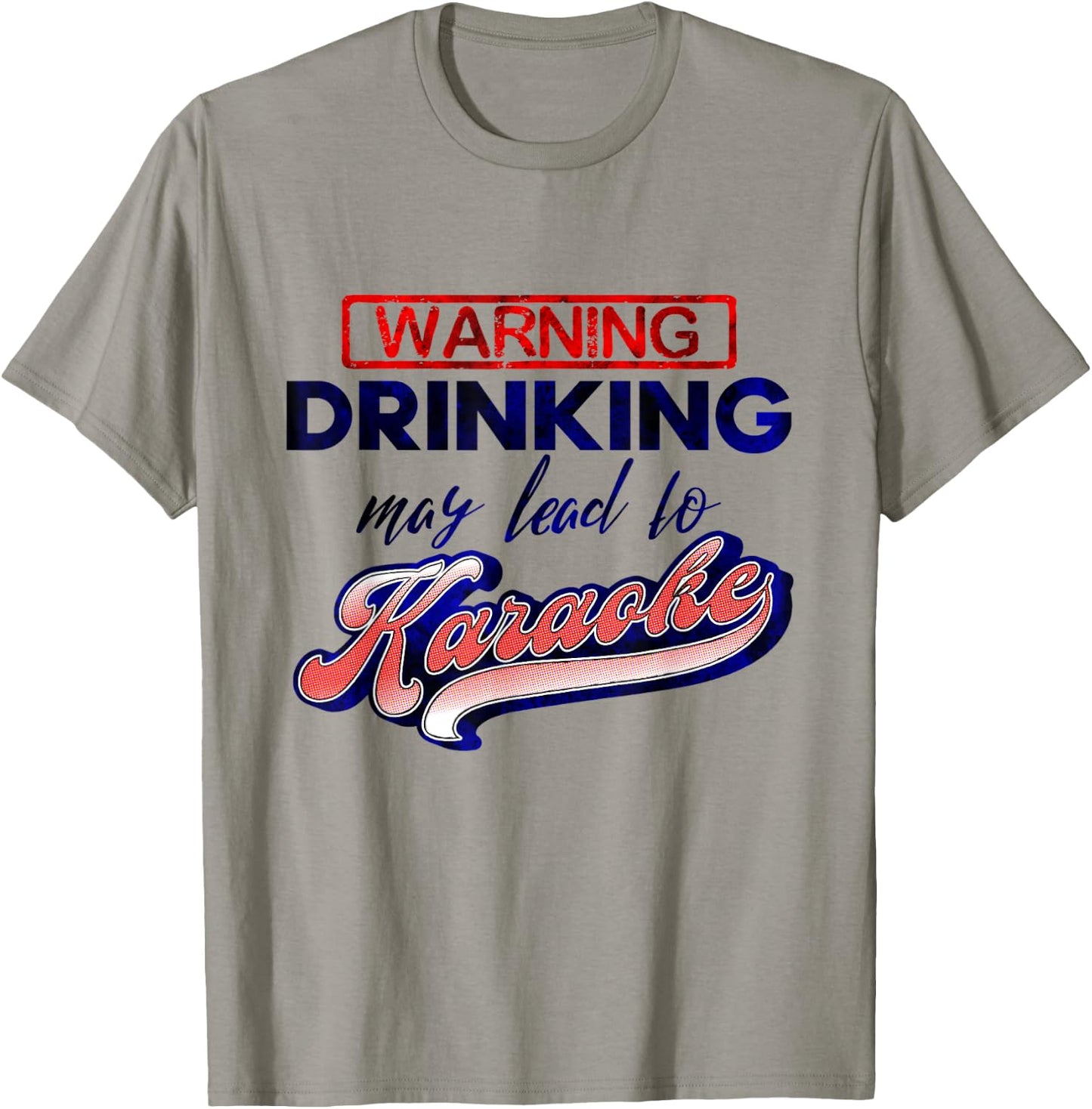 Funny Karaoke Drinking May Lead To Karaoke Singing T-Shirt - T-Shirt | Sand