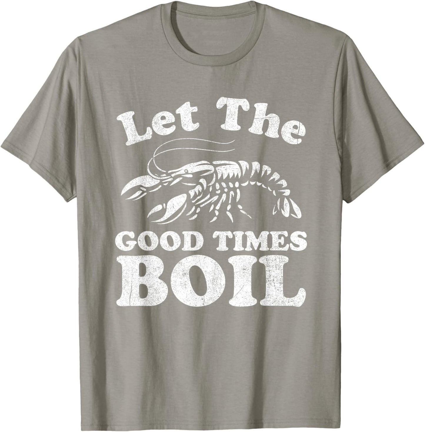 Let The Good Times Boil Funny Crawfish Boil Mardi Gras Cajun T-Shirt - T-Shirt | Sand