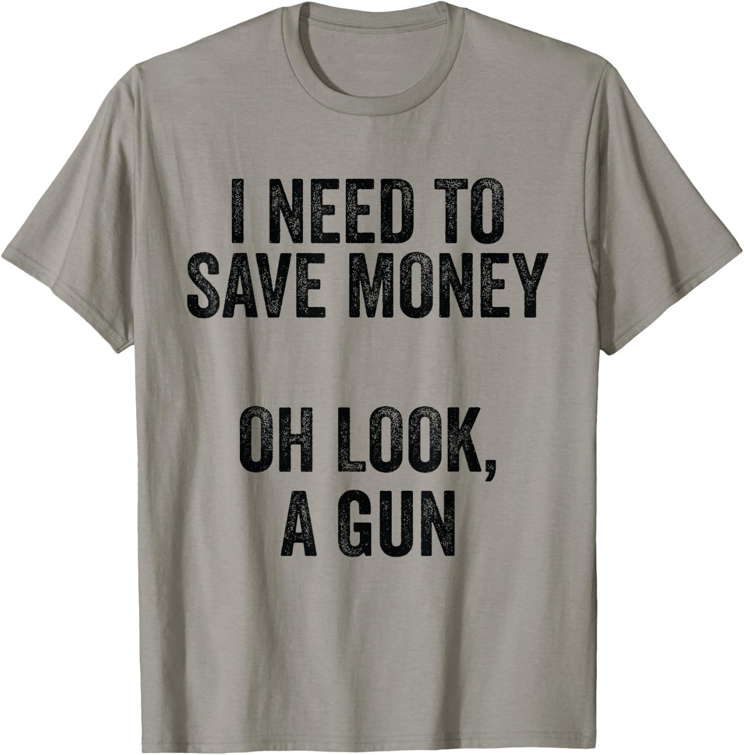 Gun Collector - I Need To Money A Gun T-Shirt - T-Shirt | Sand