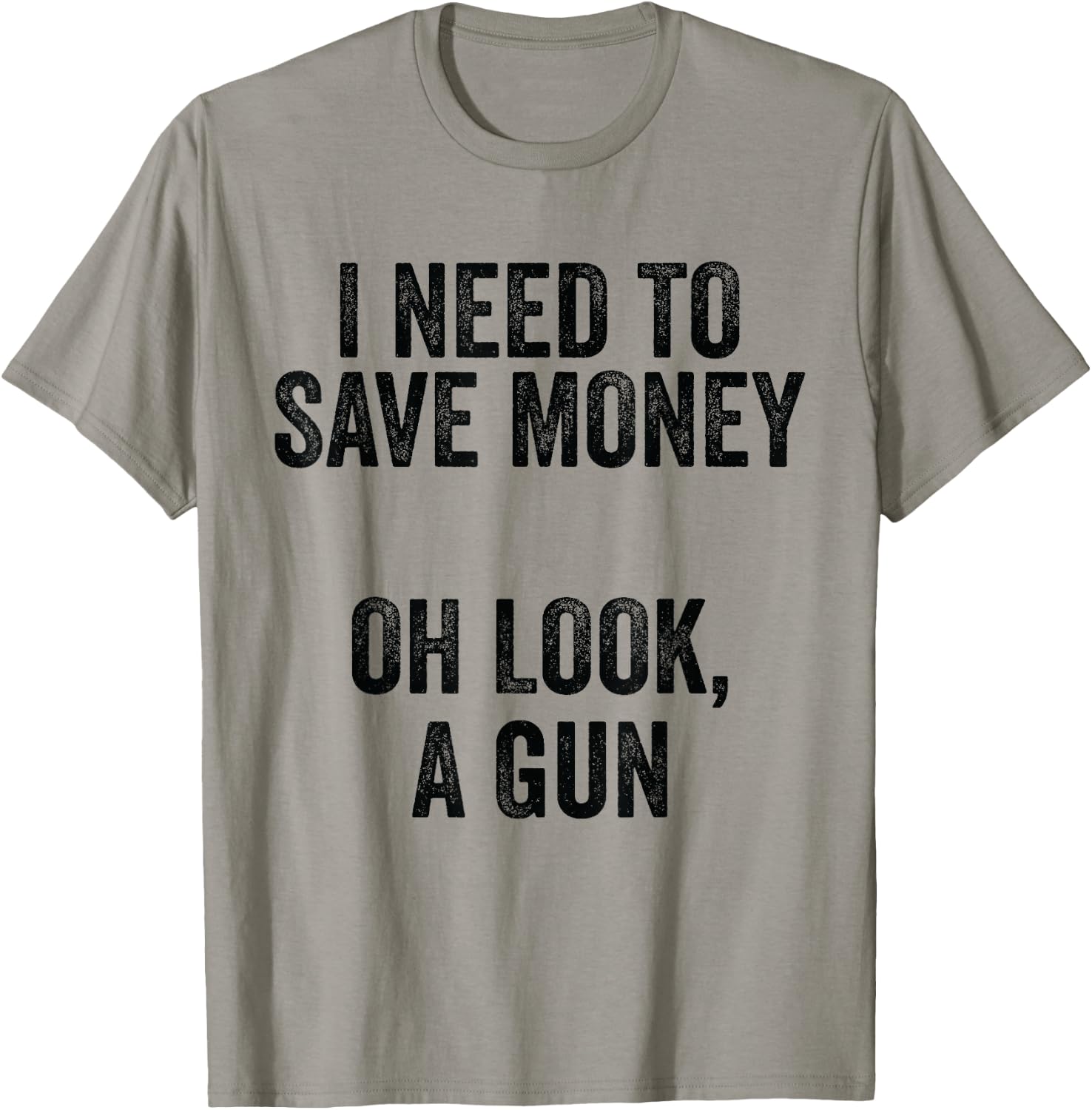 Gun Collector - I Need To Money A Gun T-Shirt - T-Shirt | Sand