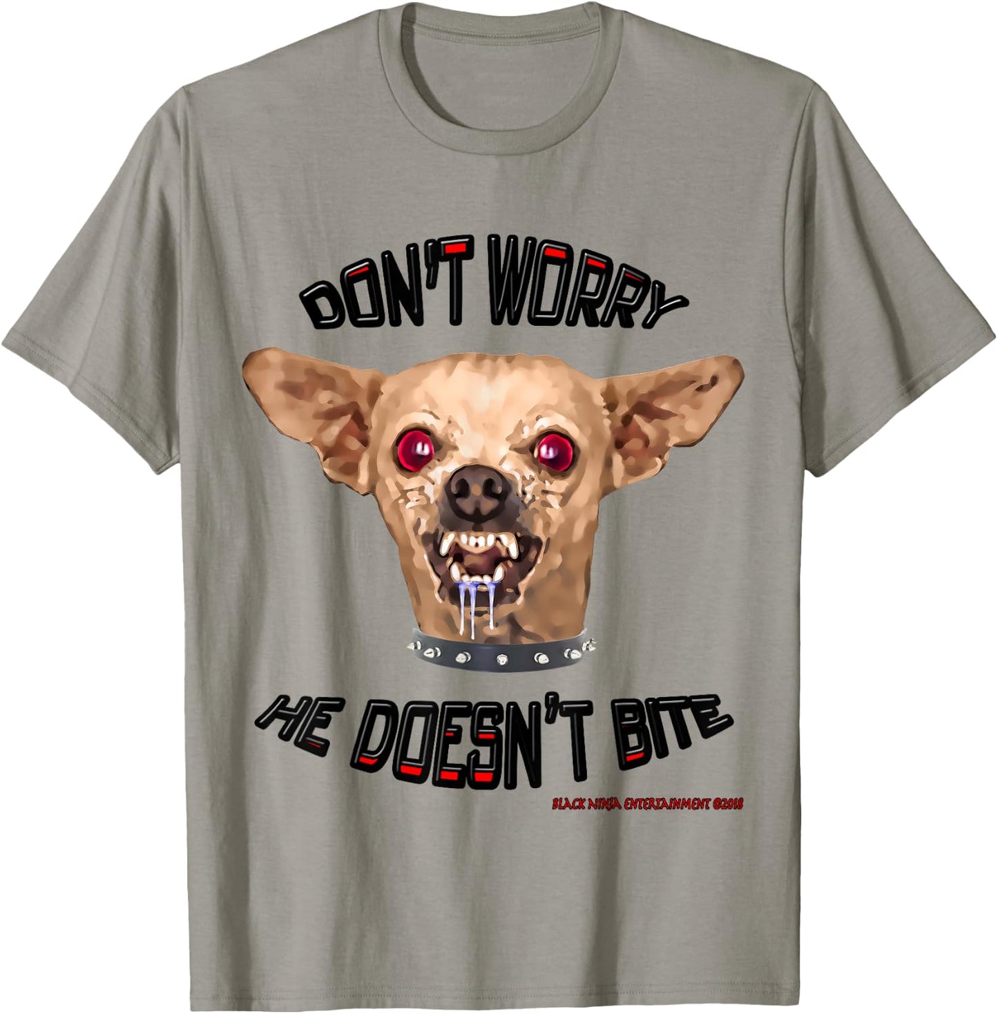 DON'T WORRY HE DOESN'T BITE - Funny Small Vicious Dog Shirt T-Shirt - T-Shirt | Sand