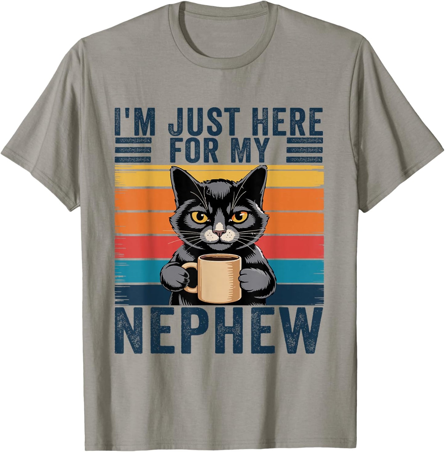I'm Just Here for My Nephew T-Shirt - T-Shirt | Sand
