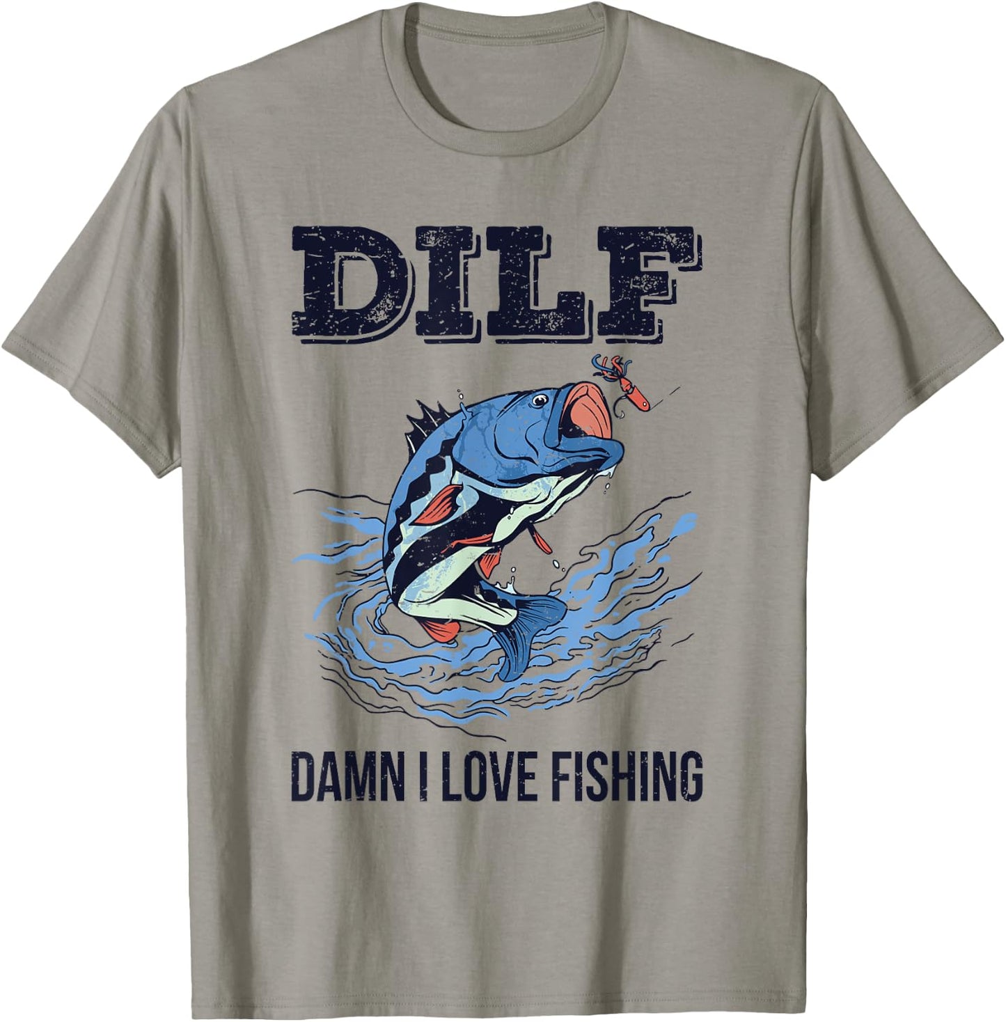 DILF Damn I Love Fishing Funny Quote Fisherman Fishing Love T-Shirt - T-Shirt | Sand