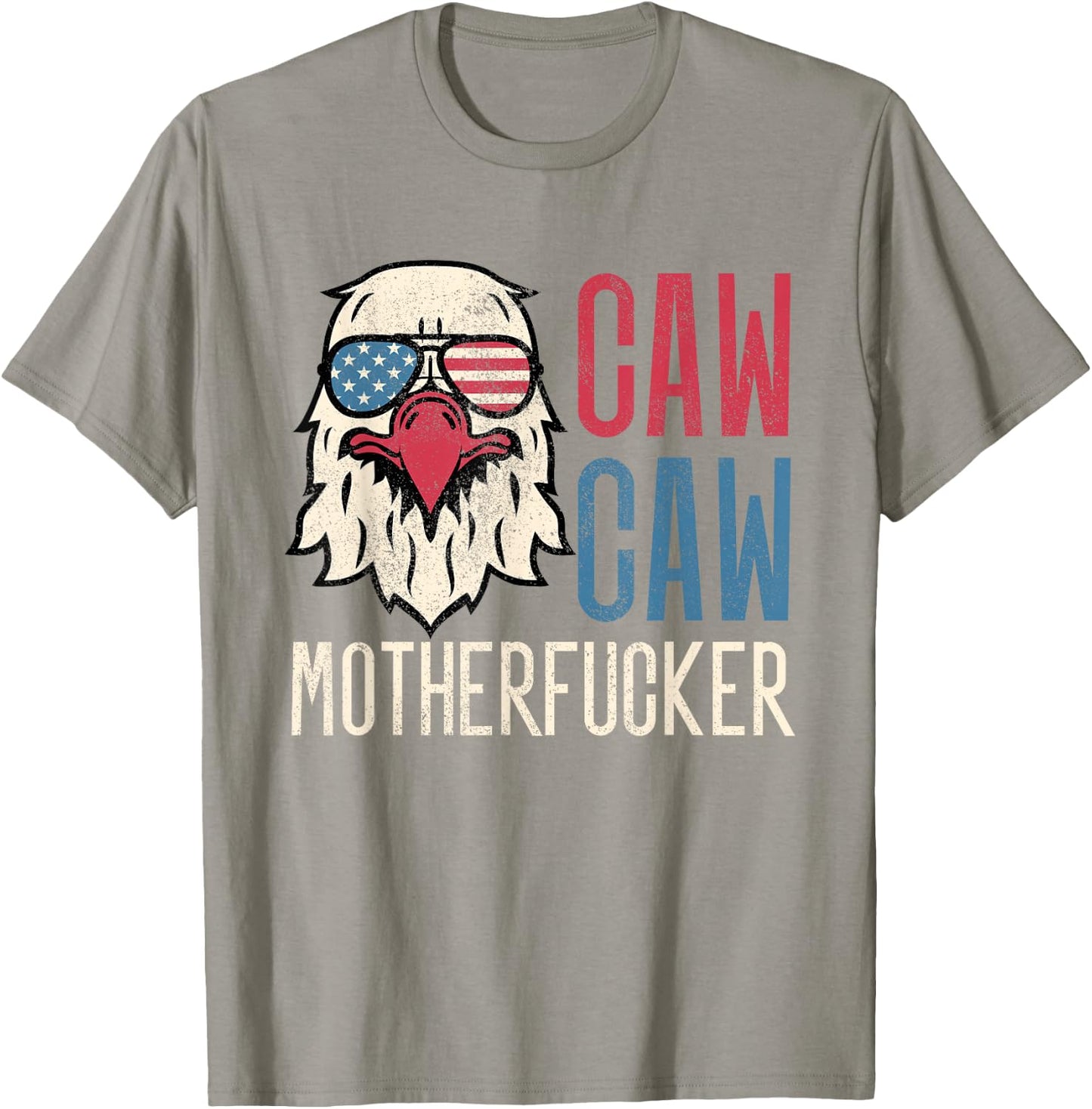 Caw Caw Motherfucker Meme Funny 4th of July American Eagle T-Shirt - T-Shirt | Sand