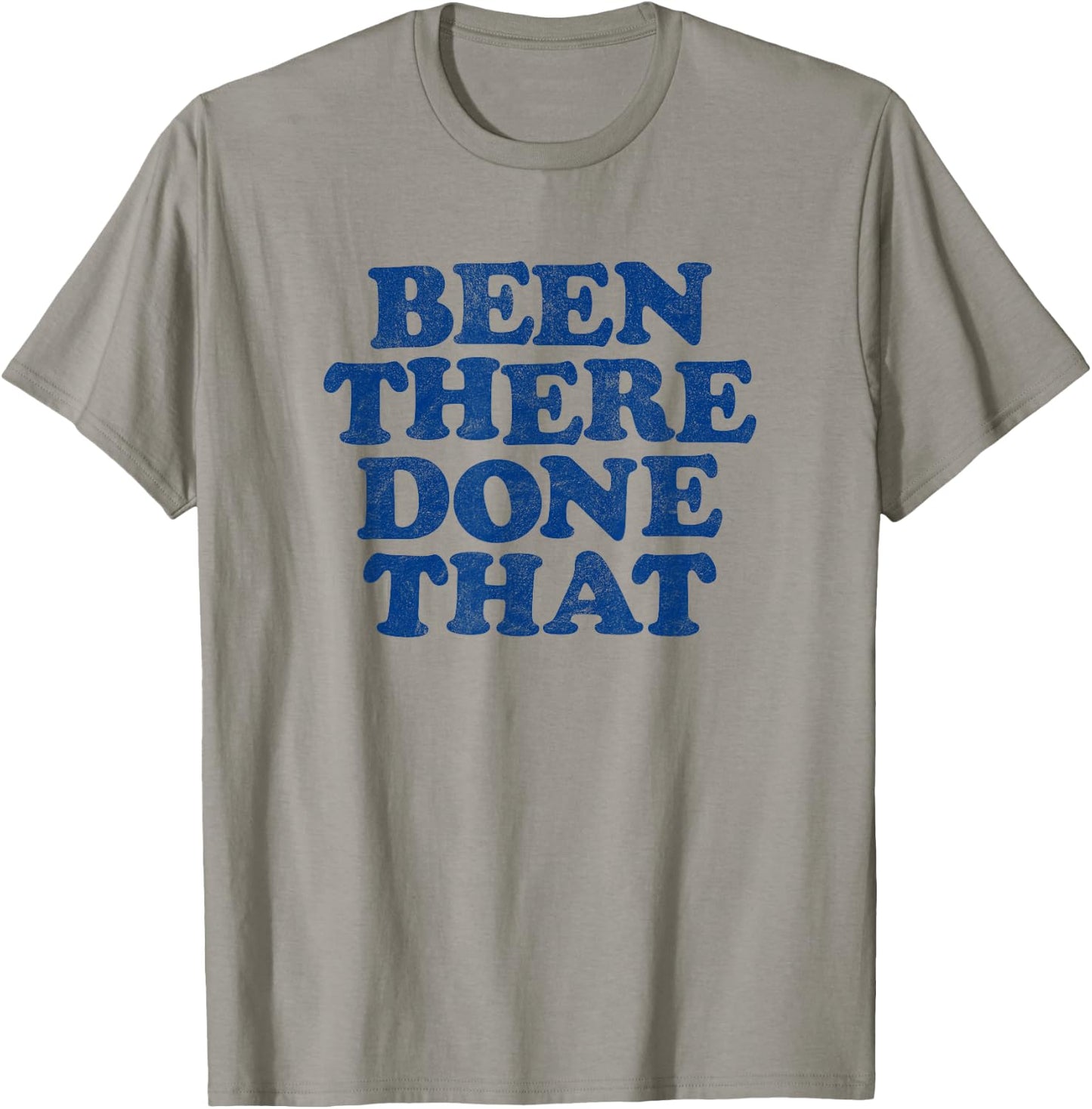 BEEN THERE DONE THAT retro 80s vintage style distressed T-Shirt - T-Shirt | Sand