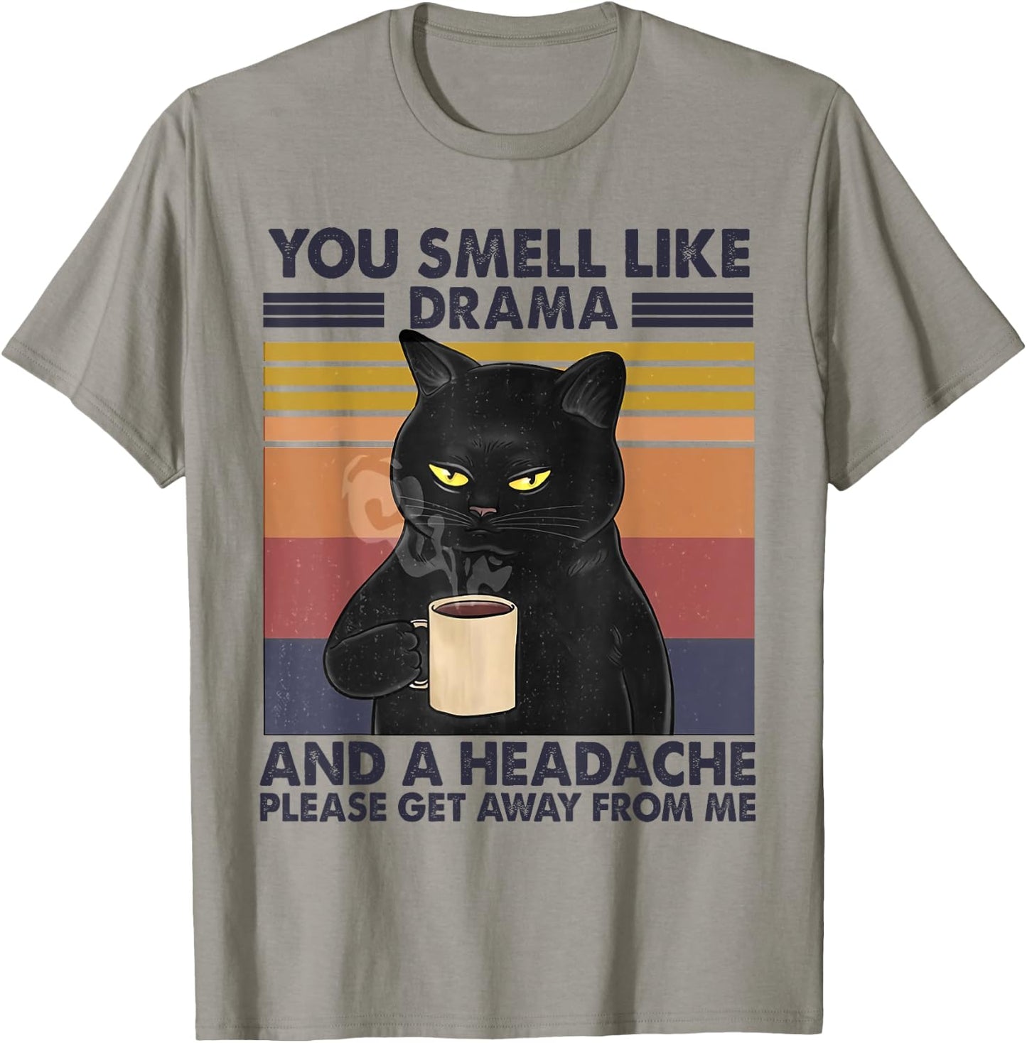 You Smell Like Drama and a Headache Coffee Cat T-Shirt - T-Shirt | Sand