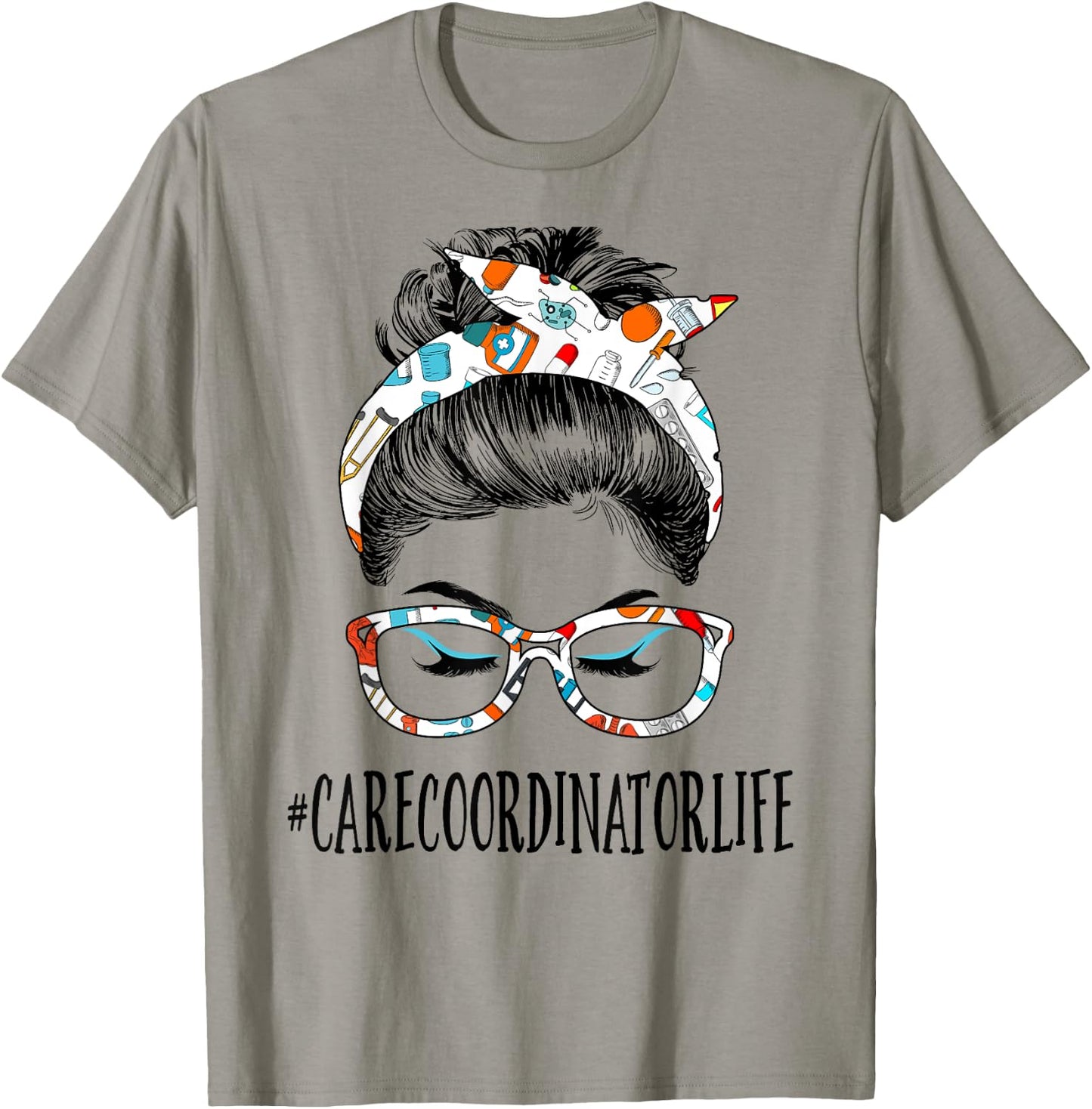 Care Coordinator Life Messy Hair Woman Bun Healthcare T-Shirt - T-Shirt | Sand