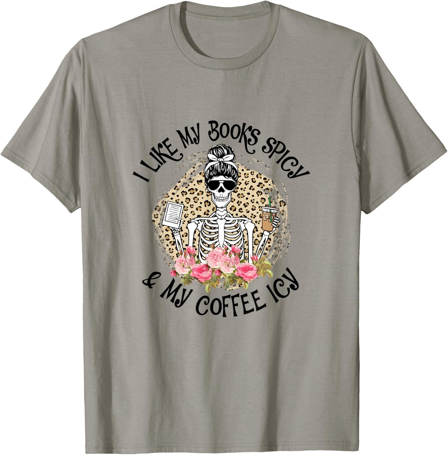 I Like My Books Spicy & My Coffee Icy Reader Reading Bookish T-Shirt - T-Shirt | Sand
