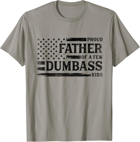 Proud Father of A Few Dumbass Kids Father's Day Flag Dad T-Shirt - T-Shirt | Sand