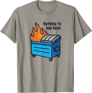 NOTHING TO SEE HERE - funny retro dumpster on fire sarcastic T-Shirt - T-Shirt | Sand