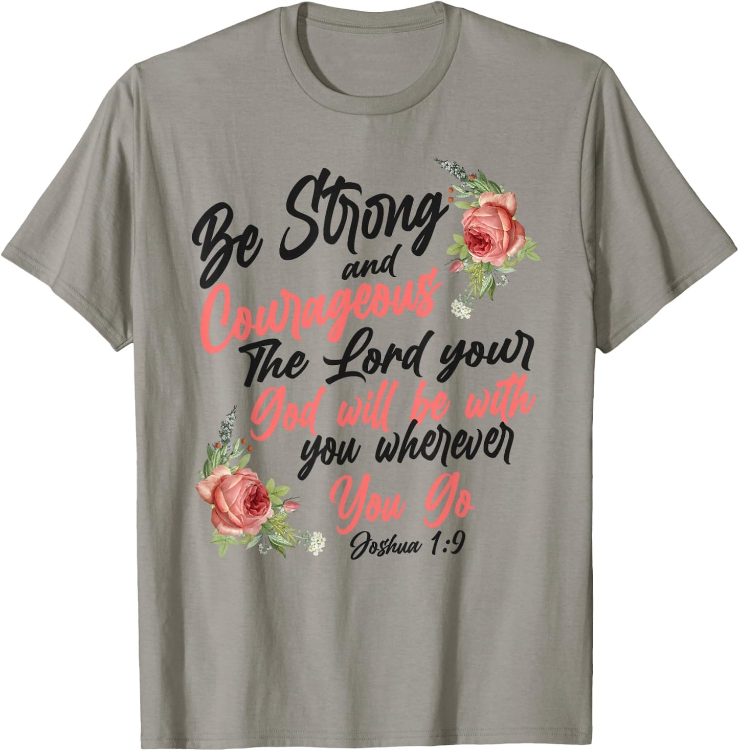 Christian Bible Verse Quote Rose Flower Joshua 1:9 T-Shirt - T-Shirt | Sand
