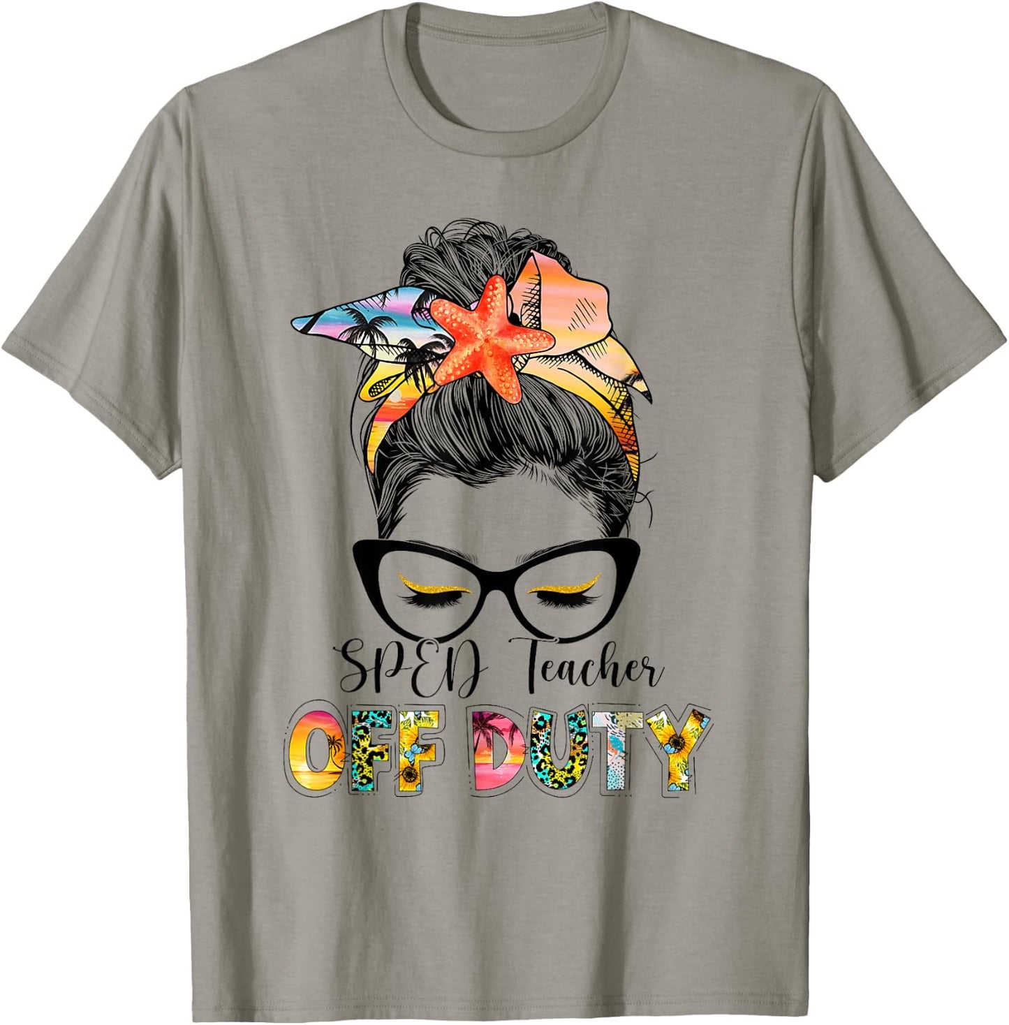SPED Teacher Off Duty Messy Bun Vacation Summer Vibes T-Shirt - T-Shirt | Sand