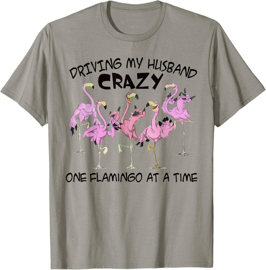 Driving my husband crazy one flamingo at a time T-Shirt - T-Shirt | Sand