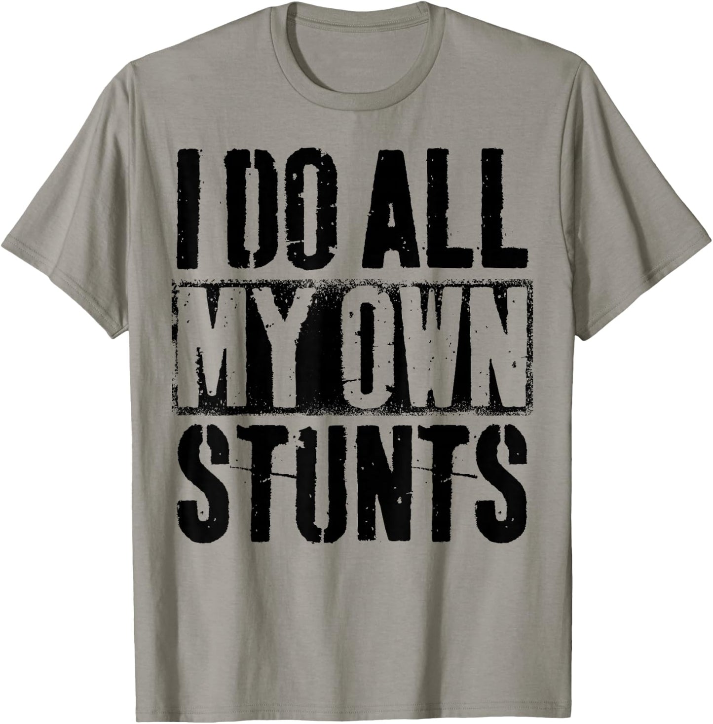 I Do My Own Stunts - Get Well Gift - Injury Leg - Broken Arm T-Shirt - T-Shirt | Sand