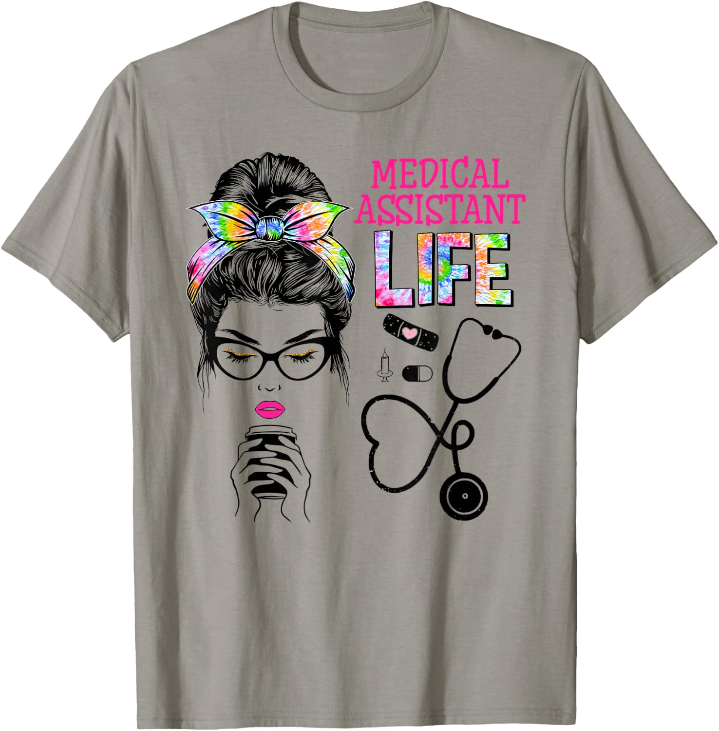 Medical Assistant Stethoscope Tie Dye Messy Bun Nurses Week T-Shirt - T-Shirt | Sand