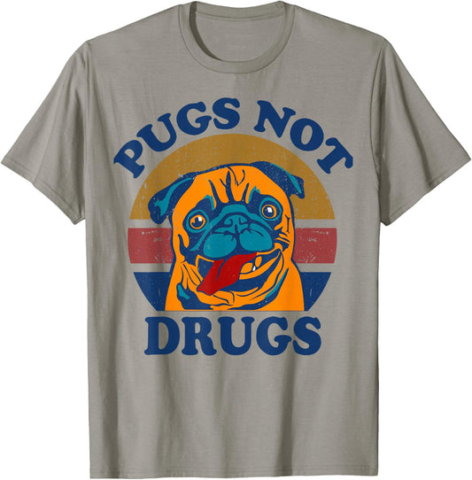 Funny Pug-Shirt Pugs Not Drugs Men Women Mom Dad Lovers Gift T-Shirt - T-Shirt | Sand