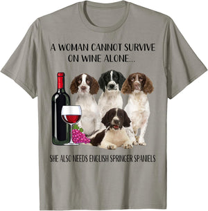 Woman Cannot Survive On Wine Alone English Springer Spaniel T-Shirt - T-Shirt | Sand