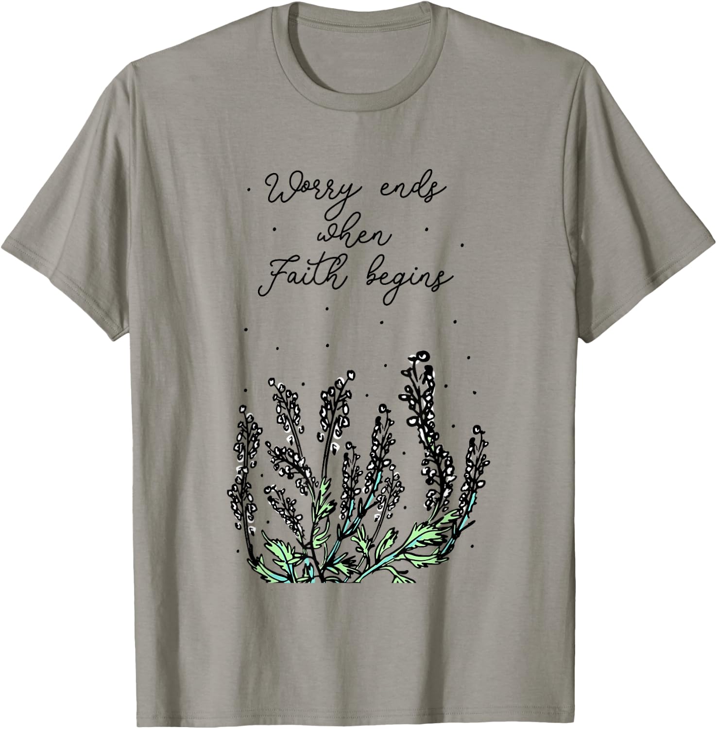 Worry Ends When Faith Begins Positive Religious Faith Quote T-Shirt - T-Shirt | Sand