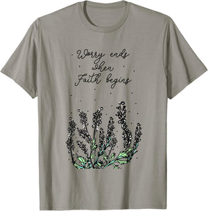 Worry Ends When Faith Begins Positive Religious Faith Quote T-Shirt - T-Shirt | Sand