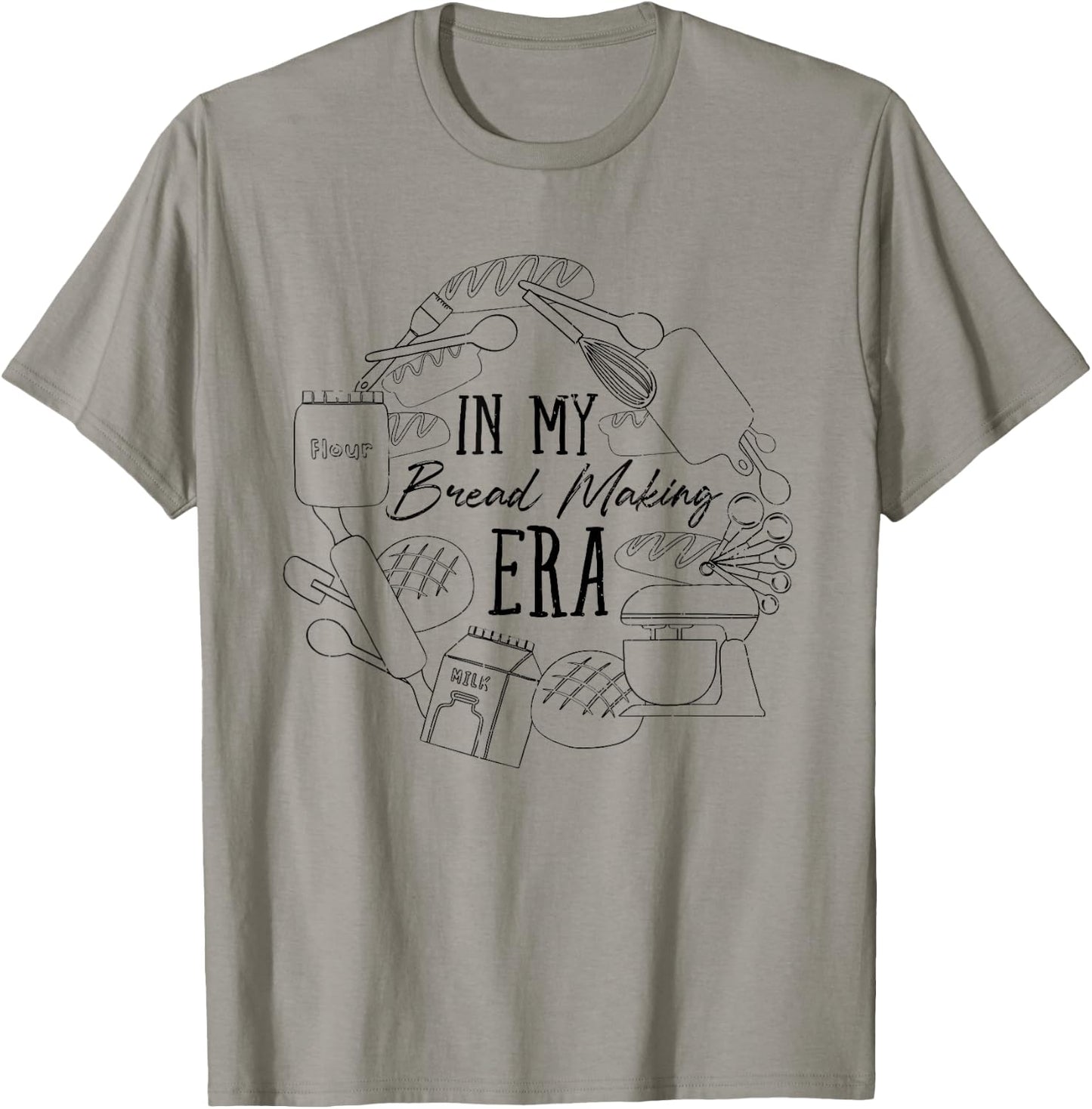 In My Bread Making Era Bread Baking Sourdough Enthusiast T-Shirt - T-Shirt | Sand