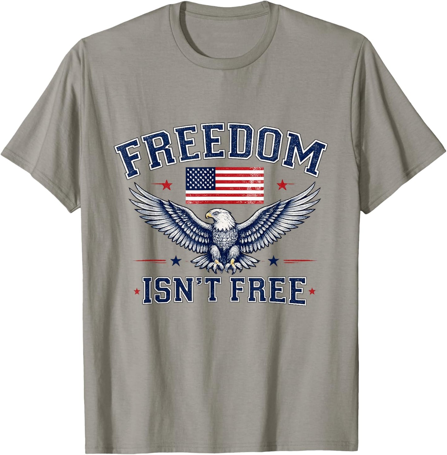 Freedom Isn't Free USA Flag Eagle Independence Day July 4th T-Shirt - T-Shirt | Sand