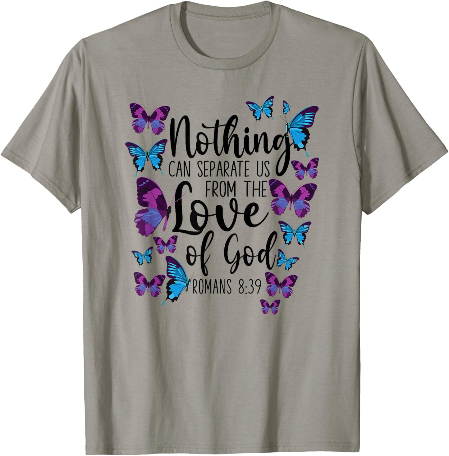 Christian Bible Verse Quote Butterfly Romans 8:39 T-Shirt - T-Shirt | Sand