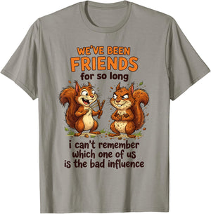We've Been Friends for So Long I Can't Remember Which T-Shirt - T-Shirt | Sand