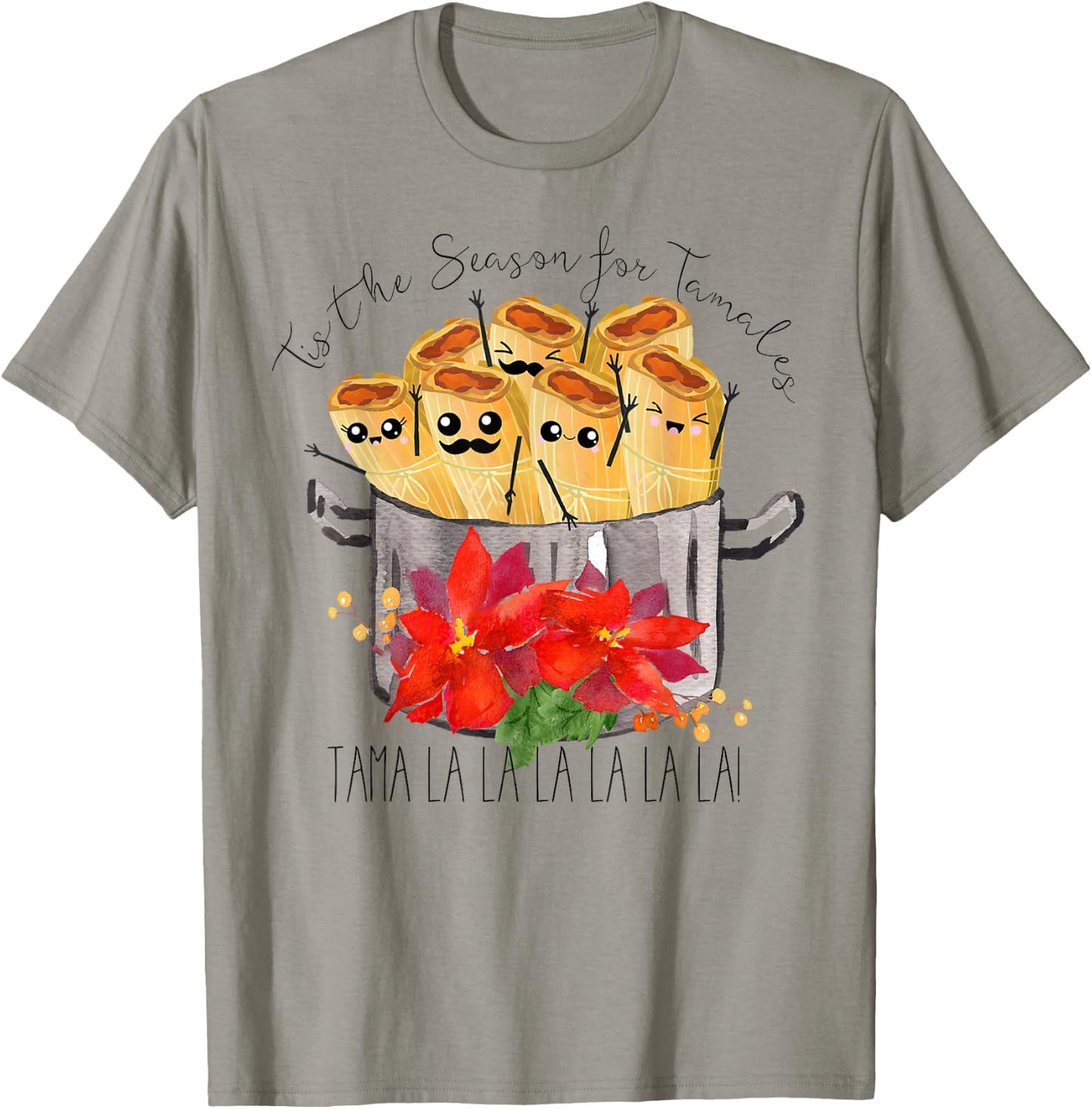 Tis the Season for Tamales tama la la Christmas mexican food T-Shirt - T-Shirt | Sand