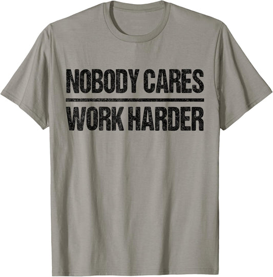 Retro Vintage No One Cares About Work Harder T-Shirt - T-Shirt | Sand