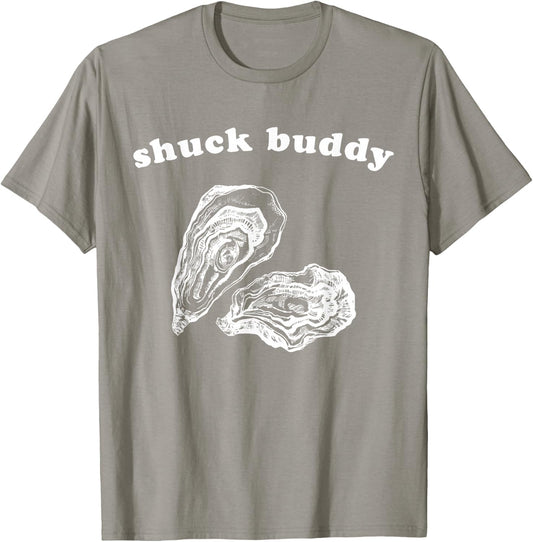 Funny Oyster Shuck Buddy Shucking T-Shirt - T-Shirt | Sand